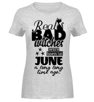 Bad Witches born in June Juni Geburtstag