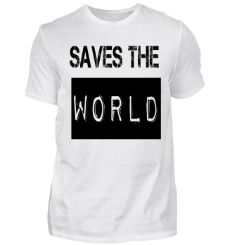 Save the World.