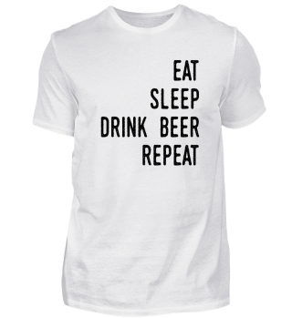 Eat. Sleep. Drink Beer. Repeat.