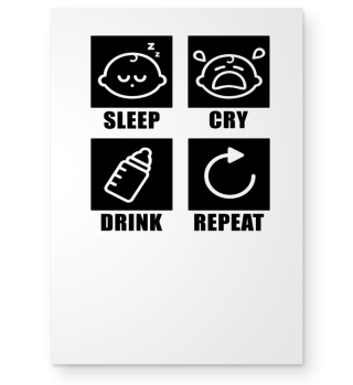 Schlafen!Weinen!Trinken!Wiederholung!