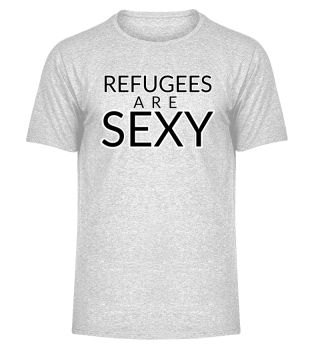 Refugees are sexy