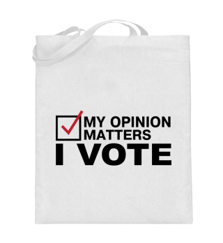 My Opinion Matters I Vote Presidential Election