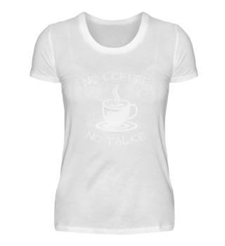 No coffee No Talkie Kaffe Geschenk 