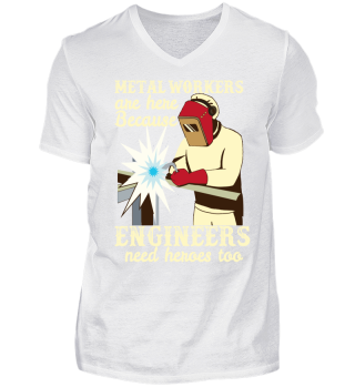 Metal workers are here because engineer