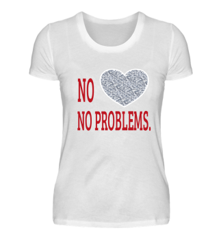 No love, No problems