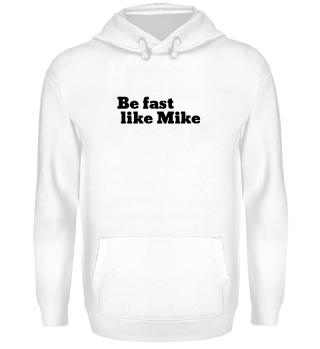 Be fast like Mike 