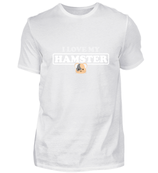I love my Hamster Funny Shirt