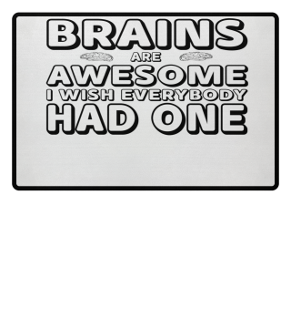 Limited Edition: Brains are awesome...