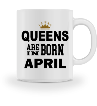 Queens are born in April
