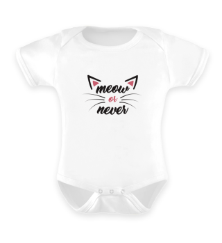 Cat Katze Shirt Meow or never