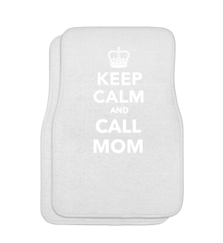 Keep calm and call mom