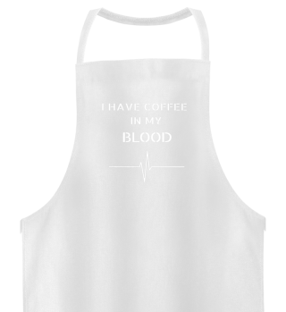 I have Coffee in my Blood T-Shirt 