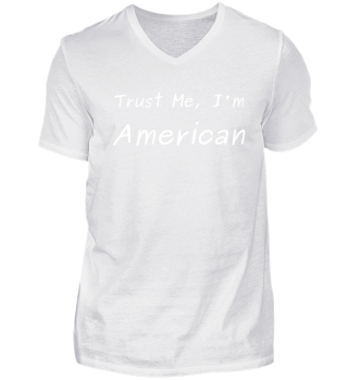 Trust Me, I'm American - Schriftzug -