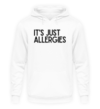 Hilarious Just Allergies Sarcastic Patients Mockery Gags Humorous Allergic Statements Sarcasm Puns Line