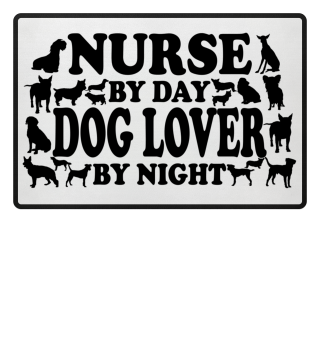 nurse by day dog lover by night