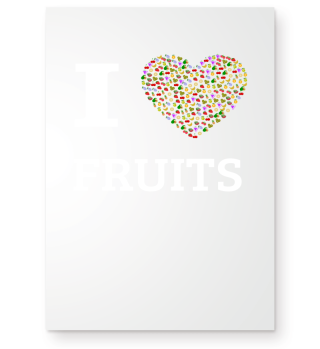 I heart Fruits. Ich liebe Früchte.