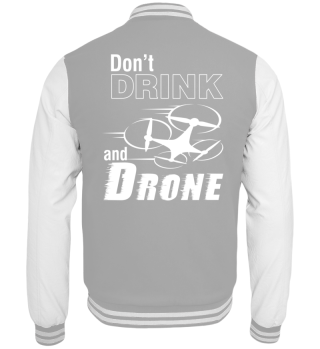 Don't Drink and Drone - Drohnen Shirt