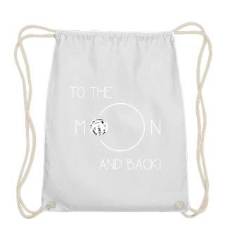 To the Moon and back! gift