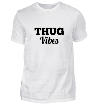 Thug Vibes