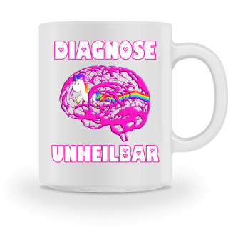 Diagnose: Unheilbar!