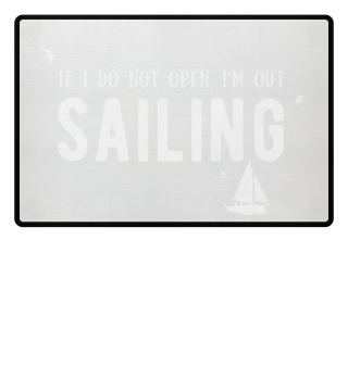 I am out sailing