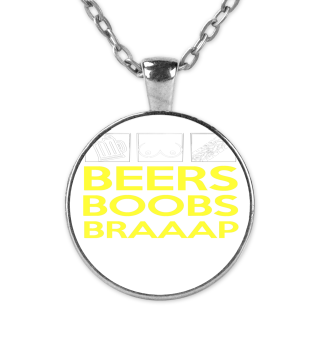 Beers boobs braaap