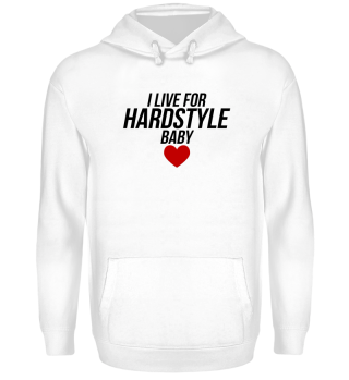 I Live For Hardstyle Baby