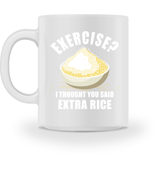 Exercise ? Extra Rice T-Shirt