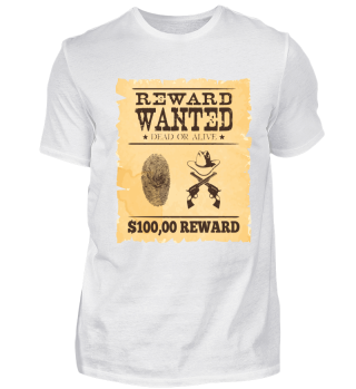 Reward Wanted - dead or alive