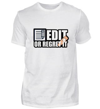 Edit or regret it