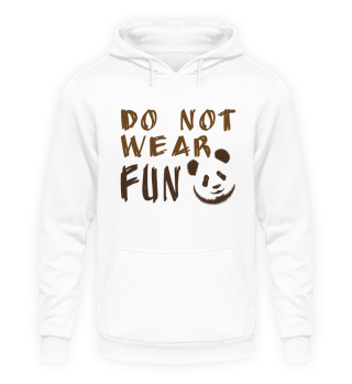 Do not wear Fun 
