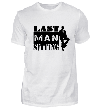 Last Man Sitting...