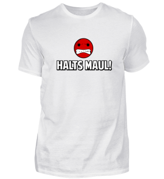 Halts Maul!