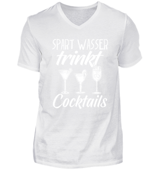 Trink Spruch Shirt - Cocktails Wasser