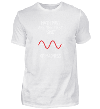 Math Puns Are The First Sine Of Madness - Funny Math Lover print