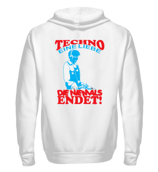 Techno, eine Liebe die niemals endet ! 