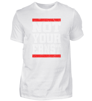 Not Your Ernst