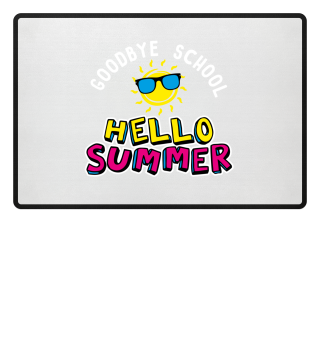 Goodbye school hello summer