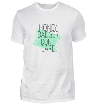 honey badger do not care