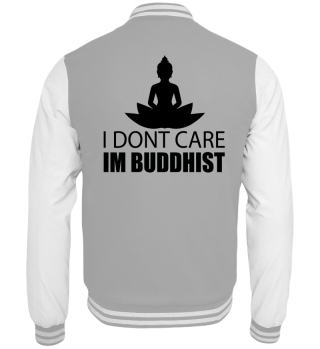 I DONT CARE - IM BUDDHIST! BUDDHA