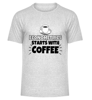 Econometrics starts with coffee funny gi