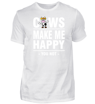 Cows make me Happy you not - Kuh
