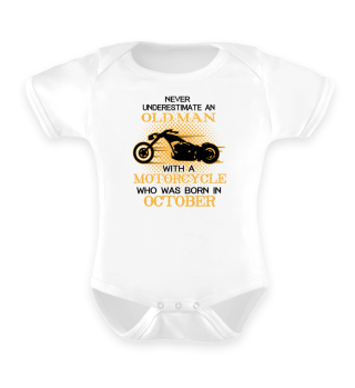 NEVER UNDERESTIMATE OLD MAN MOTORCYCLE born OCTOBER