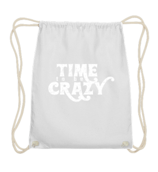 GIFT- TIME TO BE CRAZY WHITE