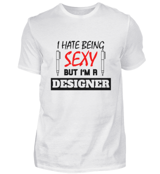 I Hate Being Sexy But I'm a Designer 