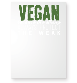 Vegan protect the weak
