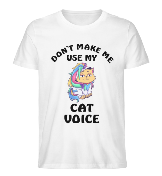 Dont Make Me Use My Cat Voice