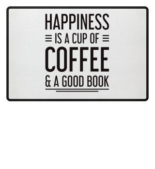 Happiness is a Cup of Coffee & a Book