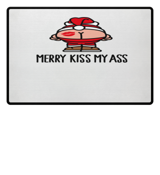 Merry kiss my ass