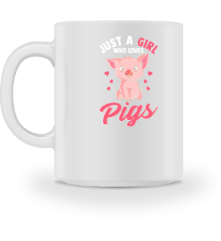 Just A Girl Who Loves Pigs